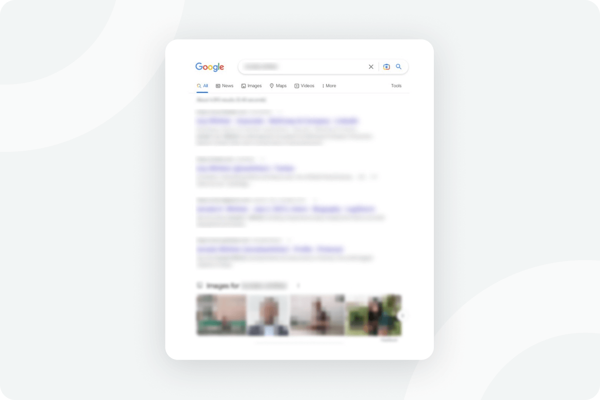 A blurred screenshot of a Google search results page with indistinct text, a search bar at the top, and a row of small image thumbnails near the bottom. The background is light gray with subtle circular patterns.