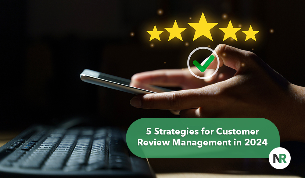 Maximizing satisfaction: essential tips for customer review management effectively in 2024.