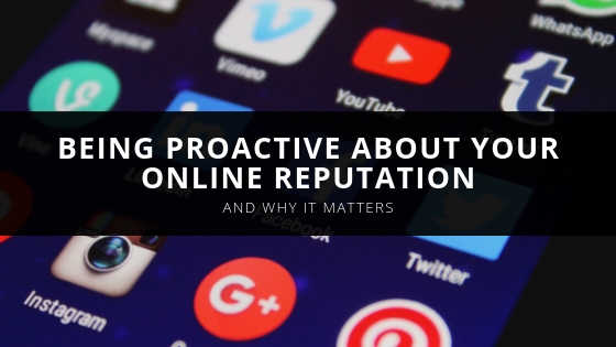 Being Proactive About Your Online Reputation - NetReputation.com