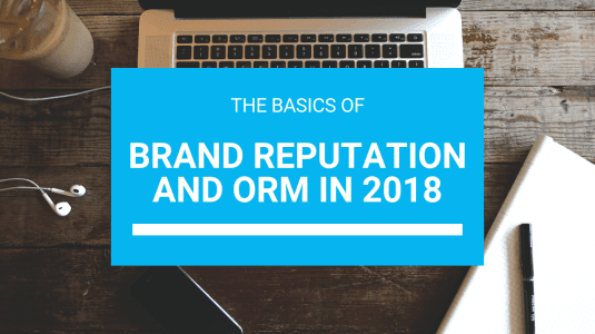 Brand Reputation and ORM in 2018