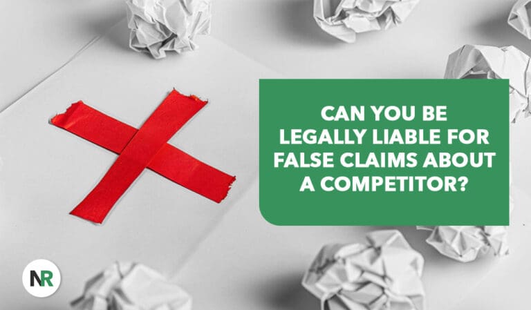 Can You Be Legally Liable for False Claims About a Competitor?