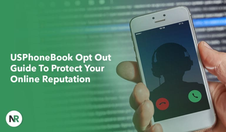 Complete USPhoneBook Opt Out Guide To Protect Your Online Reputation