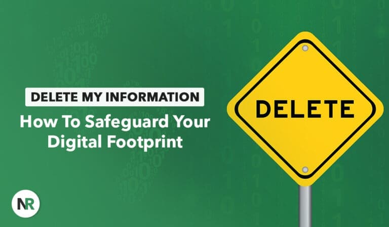 Delete My Information Online: How To Safeguard Your Digital Footprint