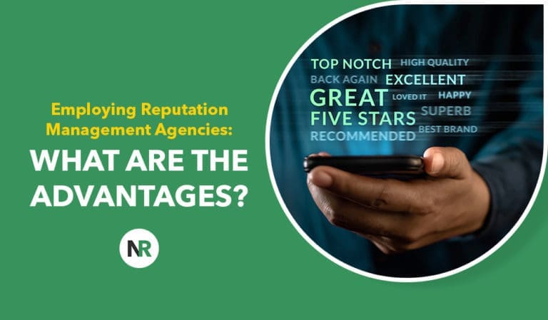 Employing Reputation Management Agencies: What Are the Advantages?