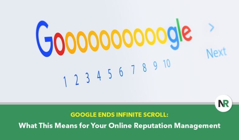 Google Ends Infinite Scroll: What This Means for Your Online Reputation Management