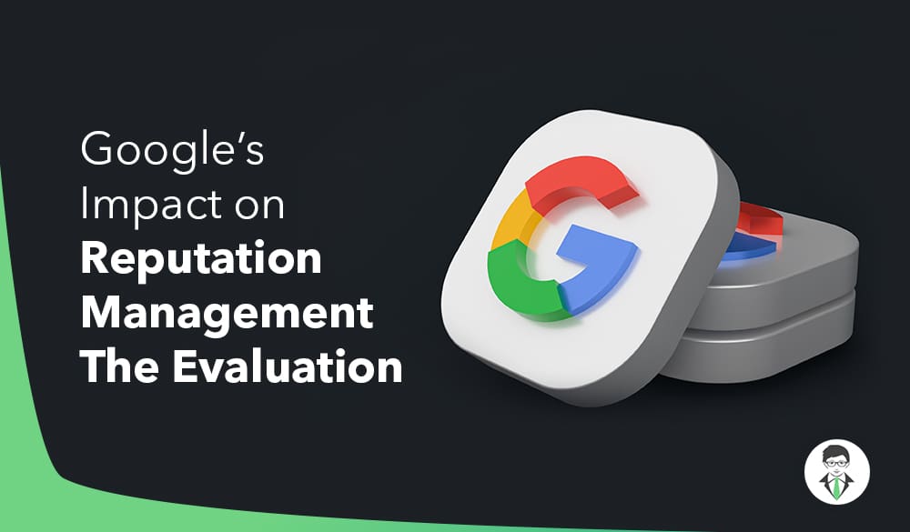 Google's impact on reputation management.