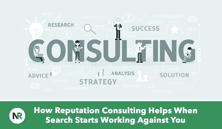 How Reputation Consulting Helps When Search Starts Working Against You