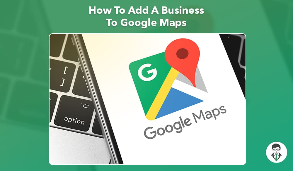 Learn how to easily add your business to Google Maps with our comprehensive guide.