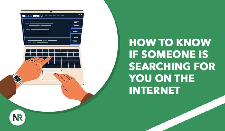 How To Know if Someone Is Searching for You on the Internet