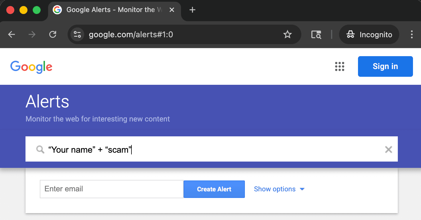 A Google Alerts page with the search term '"Your name" + scam' entered in the search box, prompting the user—who is in incognito mode and not signed in—to discover how to know if someone is searching for you on the internet.