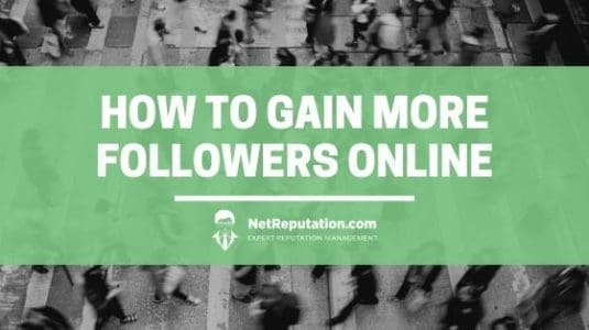 How to Gain More Followers Online - NetReputation