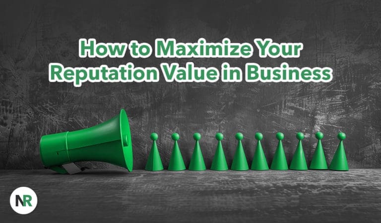How to Maximize Your Reputation Value in Business