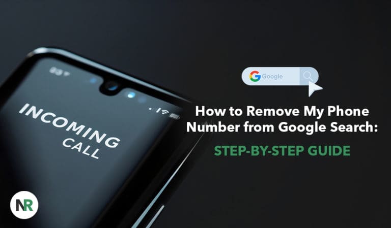 How to Remove Your Phone Number From Google Search Results: Step-by-Step Guide