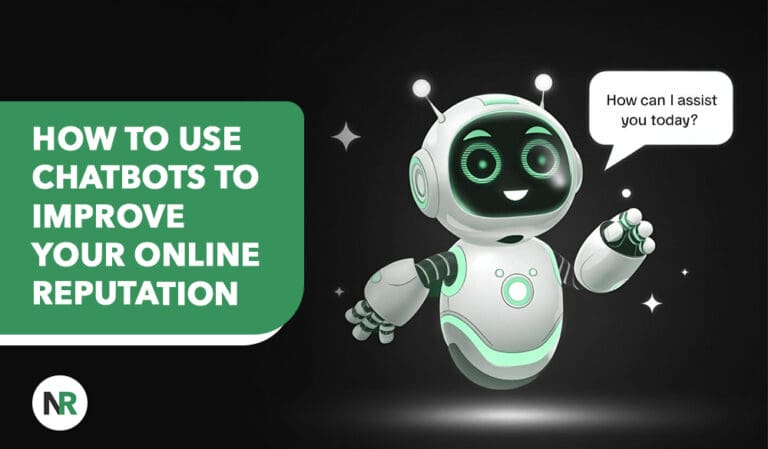 How to Use Chatbots to Improve Your Online Reputation
