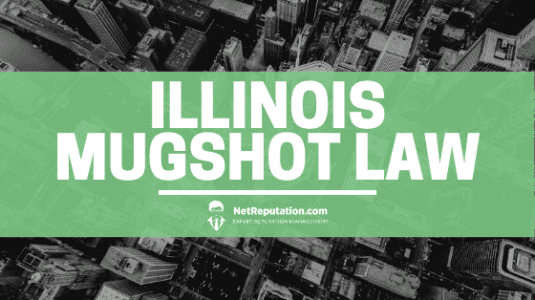 Illinois Mugshot Law - NetReputation