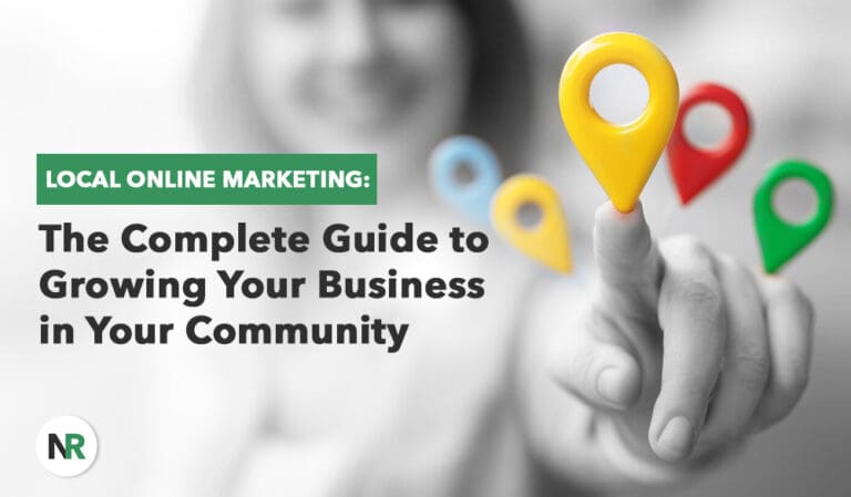 Local Online Marketing: The Complete Guide to Growing Your Business in Your Community