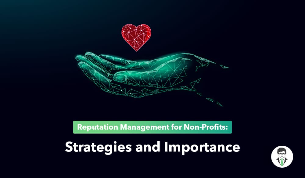 A hand holding a heart, focusing on non-profit reputation management. This highlights the importance of strategies and the impact they have on maintaining a positive image for organizations without pursuing profit.