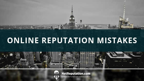 Online Reputation Mistakes - NetReputation