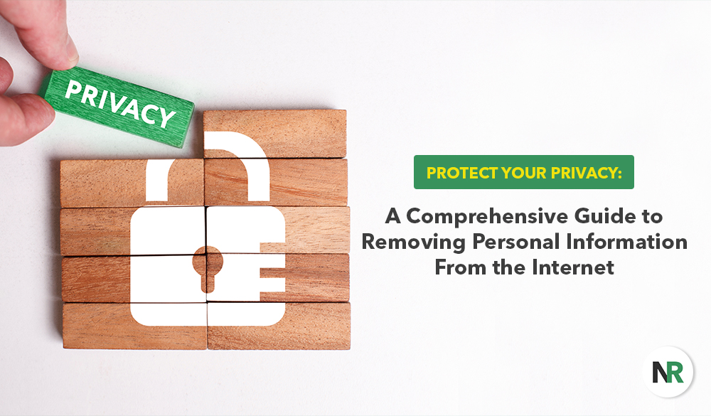 Securing your digital self: learn how to shield your personal data by removing personal information from the internet.