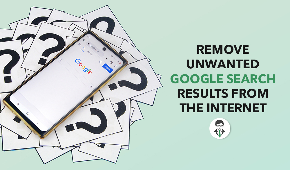 Eliminate unwanted Google search results by leveraging effective online reputation management strategies.