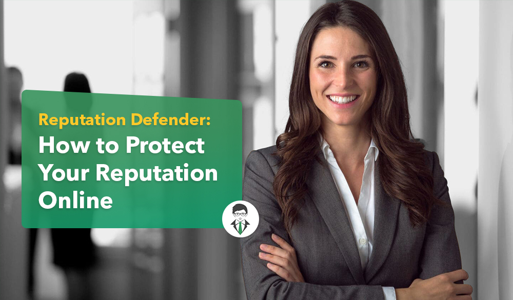 Learn effective tactics from a reputation defender to protect your online reputation.