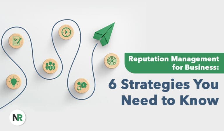 Reputation Management for Business: 6 Strategies You Need to Know