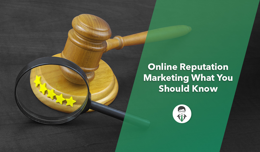 Online reputation marketing for lawyers, what you should know.