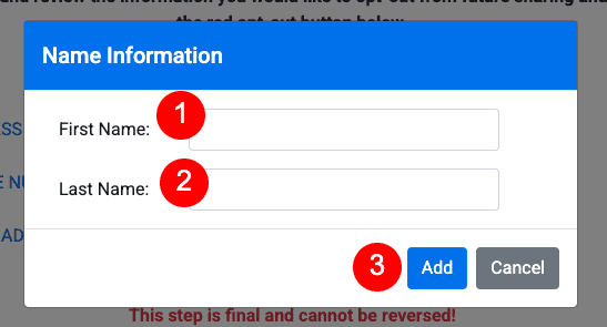 A form titled "Name Information" with fields for "First Name" and "Last Name," each labeled with a red circle and number. At the bottom, blue "Add" and gray "Cancel" buttons help you proceed or spydialer opt out, both labeled with a red circle and number.