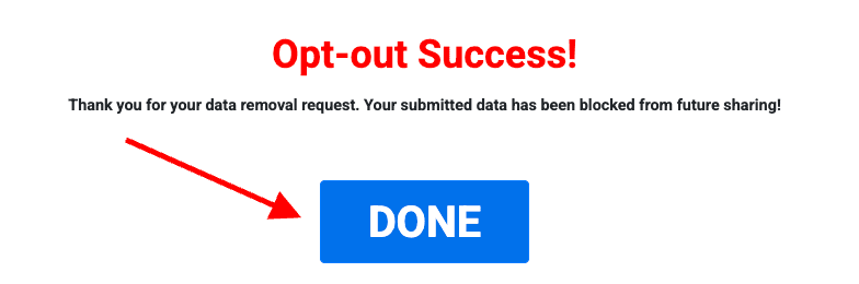 A message reads "Opt-out Success! Your submitted data has been blocked from future sharing!"—confirming your spydialer opt out— with a large blue "DONE" button below, indicated by a red arrow pointing to it.