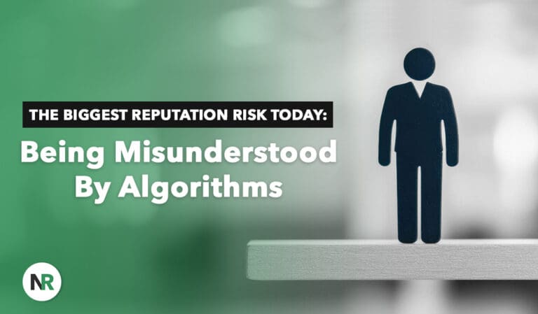 The Biggest Reputation Risk Today: Being Misunderstood By Algorithms