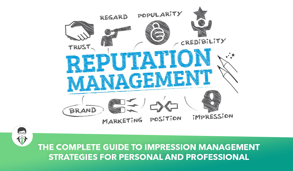 The complete guide to impression management strategies for personal and professional.
