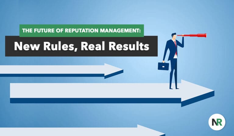 The Future of Reputation Management: New Rules, Real Results