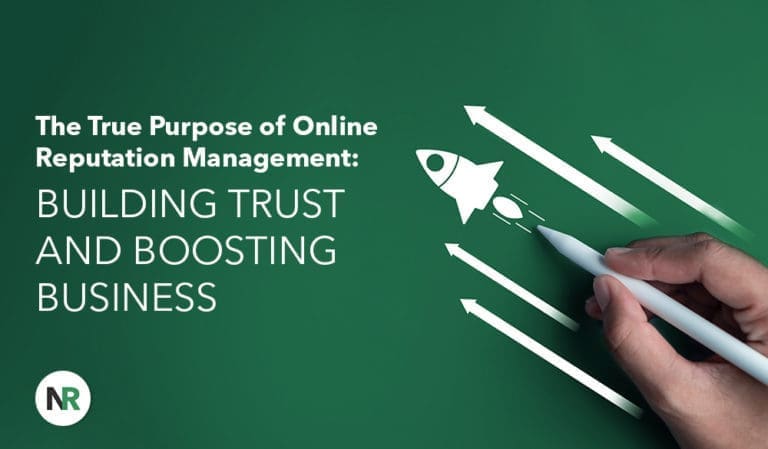 The True Purpose of Online Reputation Management: Building Trust and Boosting Business