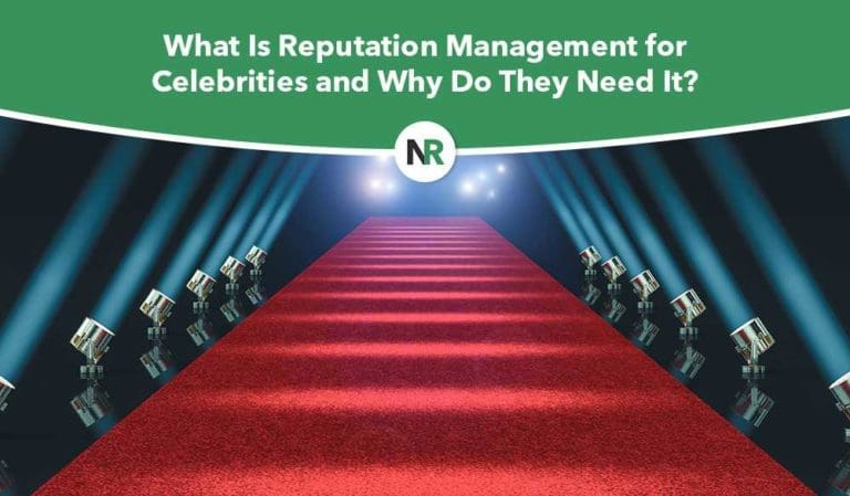 What Is Reputation Management for Celebrities and Why Do They Need It?