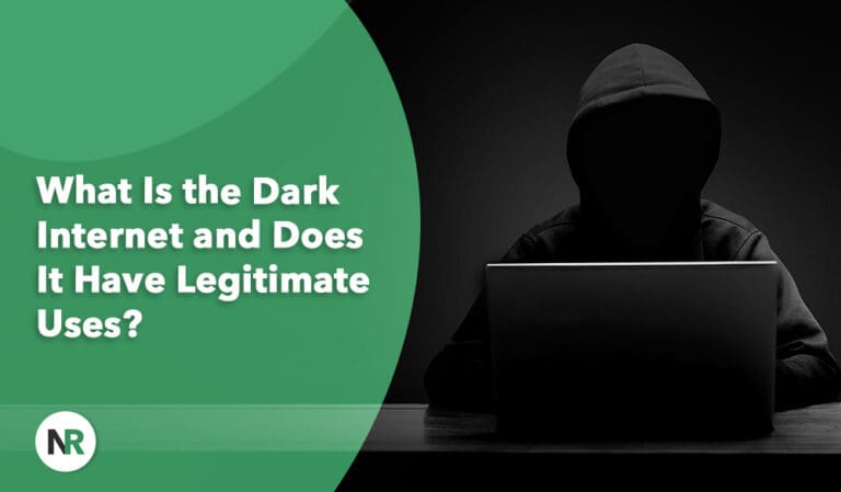 What Is the Dark Internet and Does It Have Legitimate Uses?