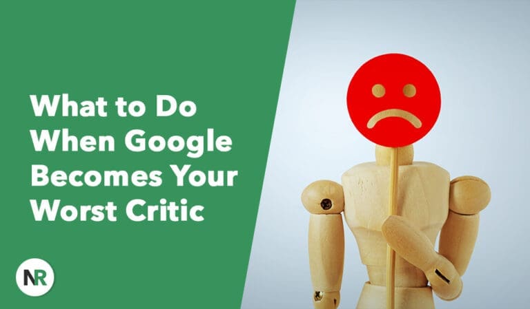 What to Do When Google Becomes Your Worst Critic