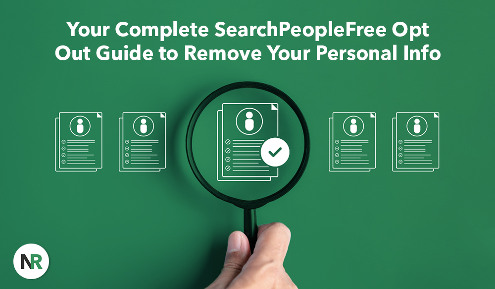A hand holding a magnifying glass over an icon representing a personal profile, with text "your comprehensive searchpeoplefree opt out guide to remove your personal info" and logo "nr" on a green