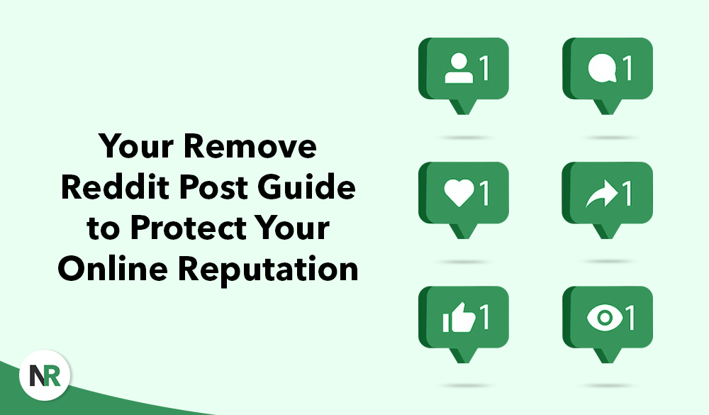 Graphic titled "your guide to remove reddit posts to protect your online reputation" featuring various Reddit interaction icons such as comments and likes in green speech bubbles.
