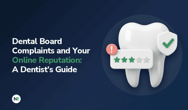 Dental Board Complaints and Your Online Reputation: A Dentist’s Guide