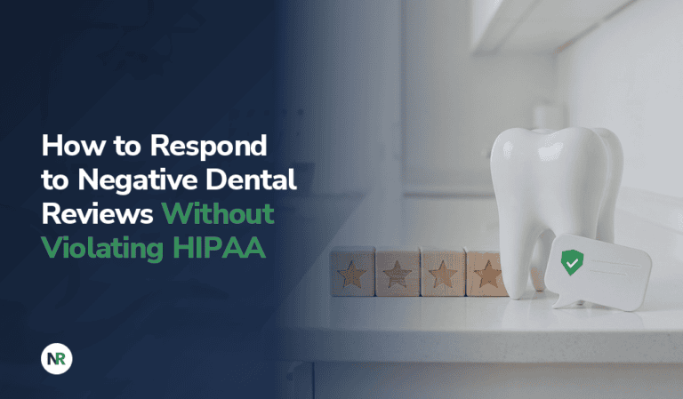 How to Respond to Negative Dental Reviews Without Violating HIPAA