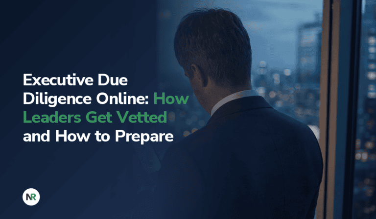 Executive Due Diligence Online: How Leaders Get Vetted and How to Prepare