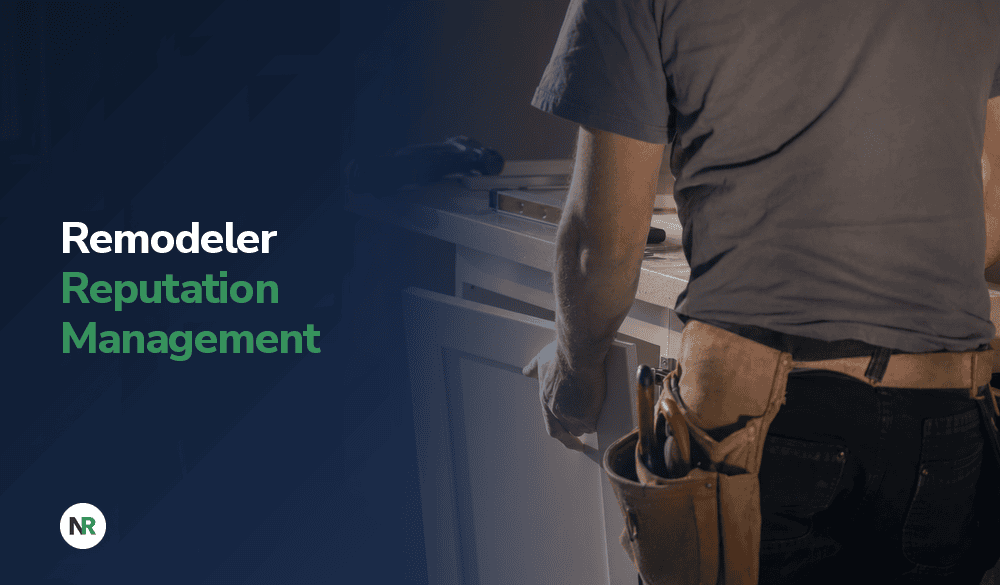 Text reading “Remodeler Reputation Management” next to a construction worker in a tool belt opening a cabinet door.