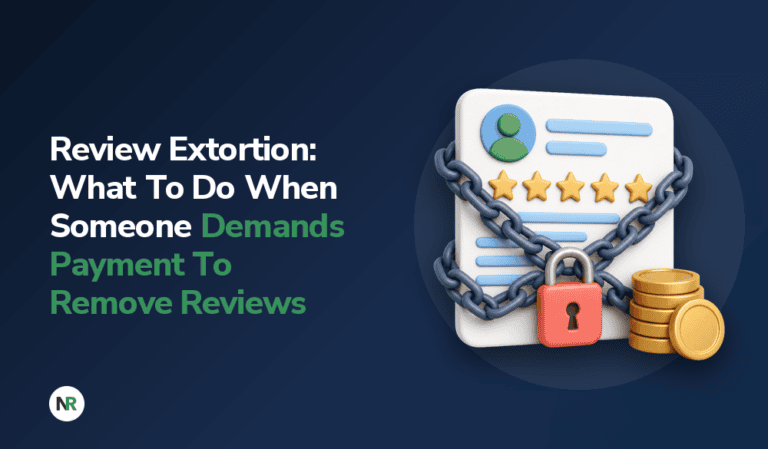 Review Extortion: What To Do When Someone Demands Payment To Remove Reviews