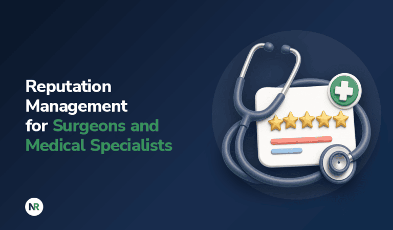 Reputation Management for Surgeons and Medical Specialists